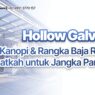 Hollow Galvanis untuk Kanopi & Rangka Baja Ringan: Kuatkah untuk Jangka Panjang?