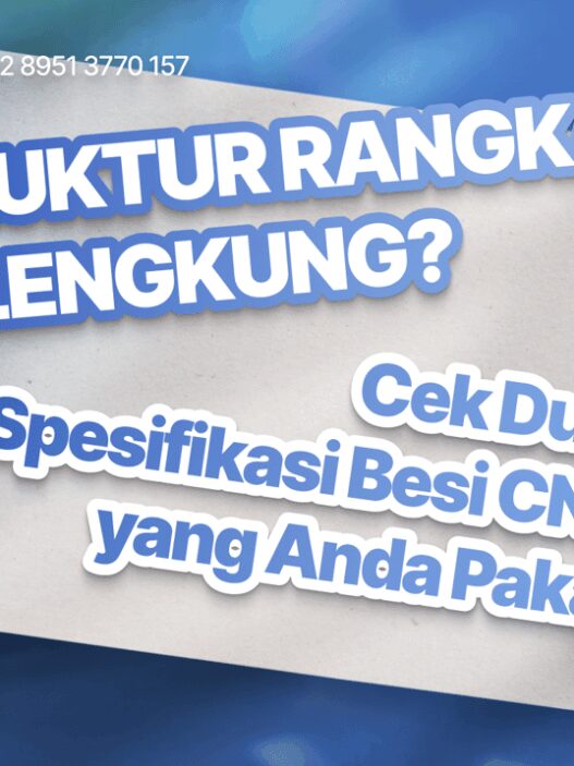 Struktur Rangka Melengkung? Cek Dulu Spesifikasi Besi CNP yang Anda Pakai
