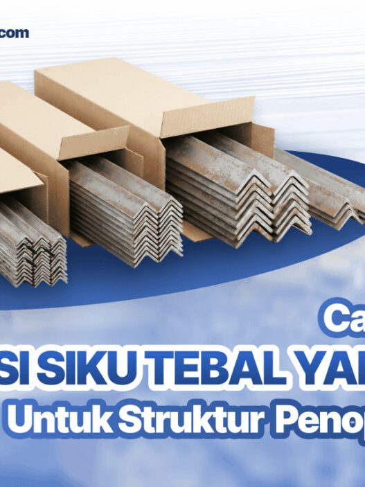 Cara Memilih Besi Siku Tebal yang Kuat untuk Struktur Penopang Beban Berat