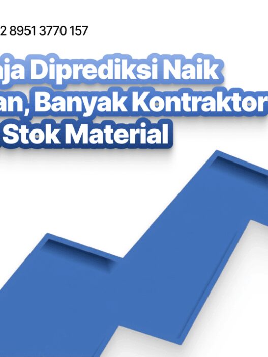 Permintaan Baja Diprediksi Naik Setelah Lebaran, Banyak Kontraktor Mulai Berburu Stok Material