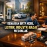 Dampak Langsung Kenaikan Biaya Kepemilikan Mobil Listrik, Industri Gadai Ikut Terdorong