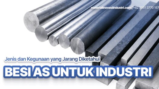 Besi AS untuk Industri: Jenis dan Kegunaan yang Jarang Diketahui