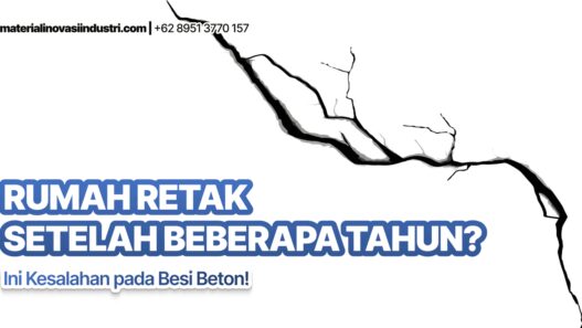 Rumah Retak Setelah Beberapa Tahun? Ini Kesalahan pada Besi Beton