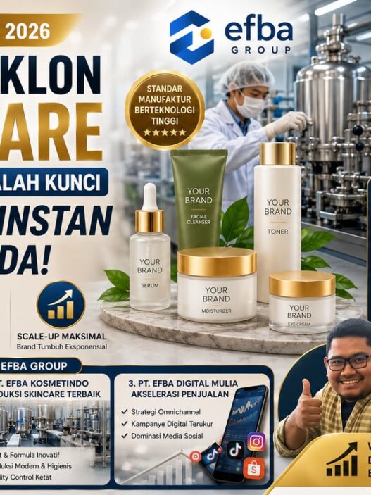 Bisnis Skincare 2026: Mengapa Jasa Maklon Skincare Efba Group Adalah Kunci Scale-Up Instan Brand Anda